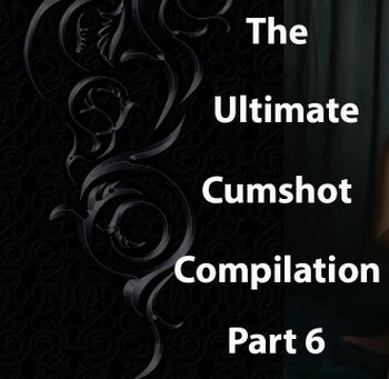 The Ultimate Cumshot Compilation Part 6 720p