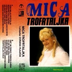 Mica Trofrtaljka 1987 - Drz' se cerko tvrdog kursa 36796590_Mica_Trofrtaljka_1987